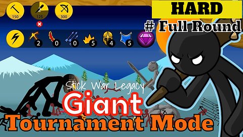 Stick War Legacy | Tournament Mode | Levels Hard | Giant | Full Round | Failure