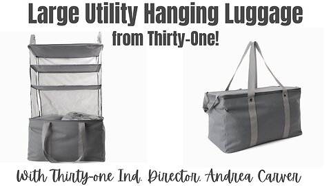 Large Utility Hanging Luggage from Thirty-One | Ind. Director, Andrea Carver