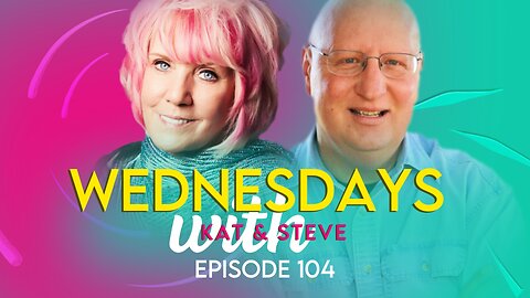 WEDNESDAYS WITH KAT AND STEVE - Episode 104