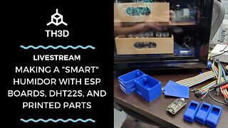 Making a "Smart" Humidor with ESP Boards, DHT22s, and Printed Parts | Livestream