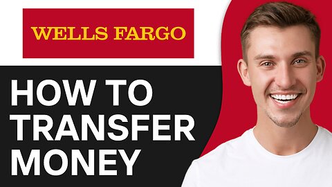How To Transfer Money from Capital One to Wells Fargo