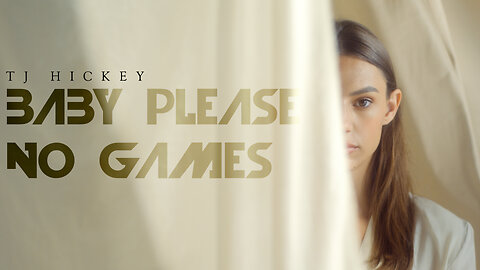 “Baby Please No Games” by TJ Hickey
