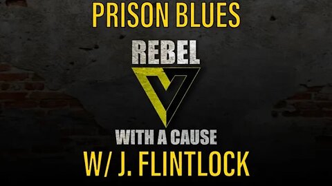 Prison Blues w/ J. Flintlock