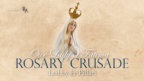 Wednesday, August 25, 2021 - Glorious Mysteries - Our Lady of Fatima Rosary Crusade