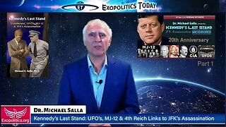 Kennedy’s Last Stand: UFO’s, MJ-12, and The 4th Reich's Link to JFK’s Assassination! | Michael Salla, "Exopolitcs Today".