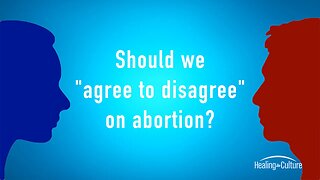 Should We Agree to Disagree on Abortion?