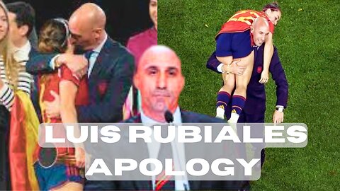 Luis Rubiales apology on kisses jenni hermoso