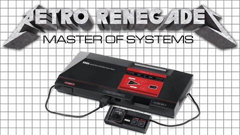 Retro Renegades - Episode: Master Of Systems