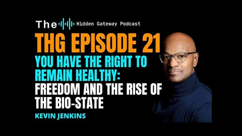 THG Episode 21: You Have the Right To Remain Healthy: Freedom and the Rise of the Bio-State