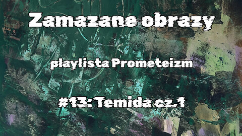 #13 Temida cz.1 / Themis part 1 (HistoryReality)