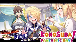 KonoSuba: Fantastic Days (Global) - The Finest Dish with this Knight of Princess!