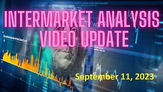 Stock Market InterMarket Analysis Update For Monday September 11, 2023