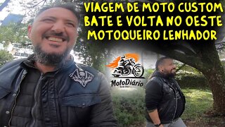 Viagem de moto custom. Bate volta no extremo Oeste de SC e Motoqueiro LENHADOR