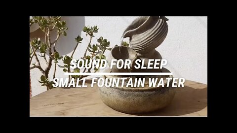 Sound for sleep Small Fountain Water 5 hours