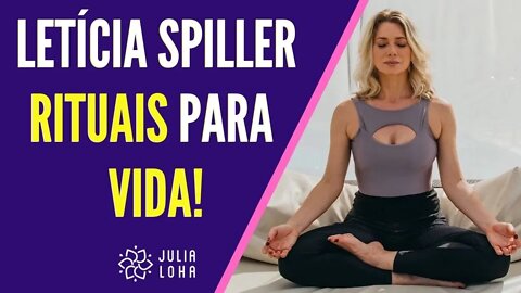 Letícia Spiller - A Rotina de Letícia Spiller