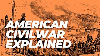 The Civil War Explained