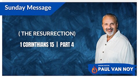 The Resurrection | Pastor Paul Van Noy | 01/07/24 LIVE