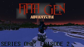 Fifth Gen Adventure | Modded Minecraft - Series 1: Episode 2