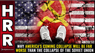 Why America's coming COLLAPSE will be far worse than the collapse of the Soviet Union