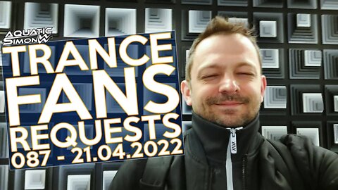 Aquatic Simon LIVE - Trance Fans Requests - 087 - 21/04/2022