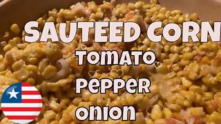 Corn Sautéed Tomato Pepper Onion Recipe (Thanksgiving Side)