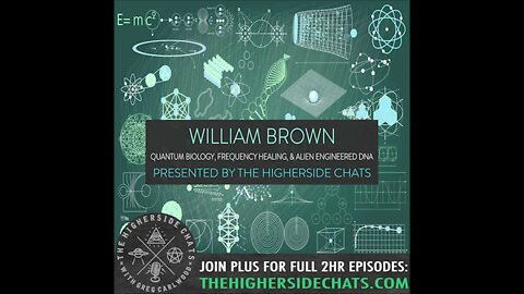 William Brown | Quantum Biology, Viruses, Panspermia, & Alien Engineered DNA