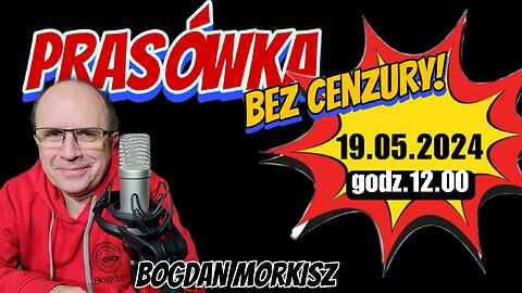 Prasówka 19.05.2024 start 12.00