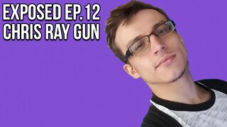 Exposed Ep.12 : Chris Ray Gun