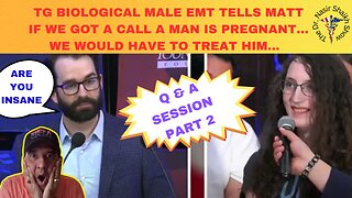 TG BIOLOGICAL MAN EMT TELLS MATT WALSH- "PREGNANT BIOLOGICAL MEN" SHOULD GET MEDICAL ATTENTION
