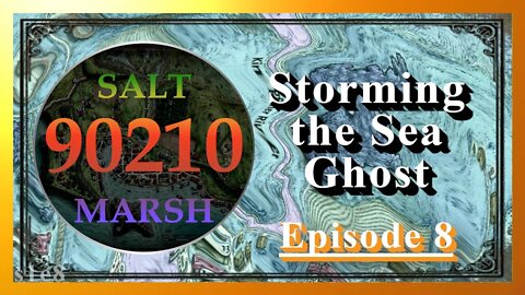 Storming the Sea Ghost - Saltmarsh90210