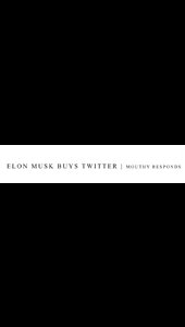 ELON MUSK BUYS TWITTER | MOUTHY RESPONDS