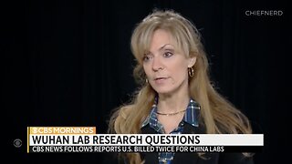 CBS News Investigation Reveals Wuhan Lab Funding May Be Double What Was Previously Reported