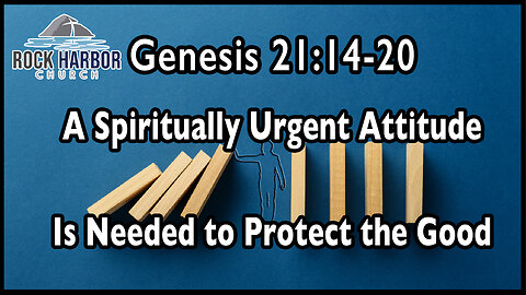 Sunday Sermon 9-3-23 - A Spiritually Urgent Attitude Is Needed To Protect The Good