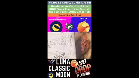 LUNC Classic Rise, LUNA 2.0 Fall prophetic dream - Now Daily Bread 6/29/22