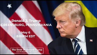 Donald J. Trump Rally in Greensburg, Pennsylvania - 5/6/2022