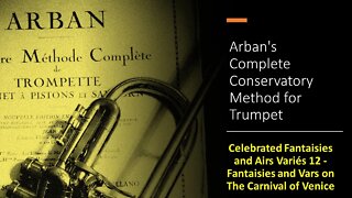 Celebrated Fantaisies and Airs Variés 12 - Fantaisies and Vars on The Carnival of Venice By Arban