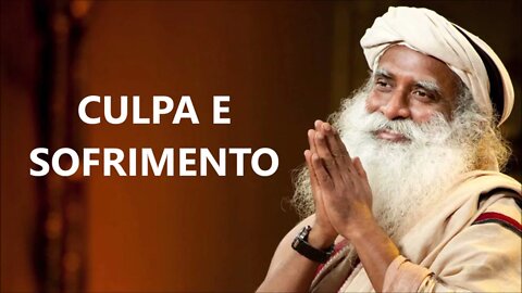 NÃO SE CULPE PELO SOFRIMENTO DOS OUTROS, SADHGURU, DUBLADO