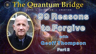 99 Reasons To Forgive With Geoff Thompson: Part 2
