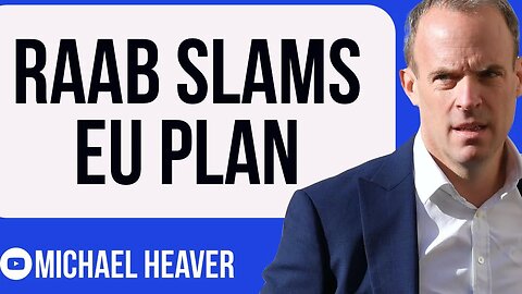 Raab Slams EU Plan To UNDERMINE UK Sovereignty