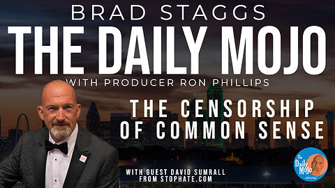 LIVE: The Censorship of Common Sense - The Daily Mojo