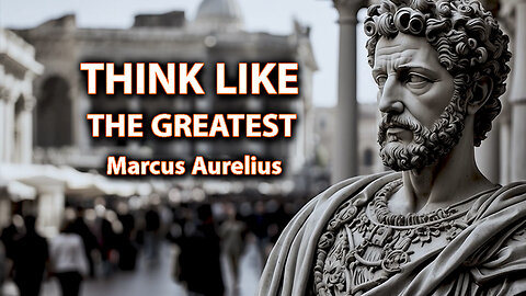 Think Like THE GREATEST Mind of Stoicism