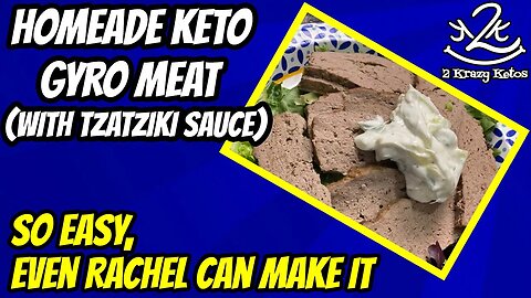 Keto Style Gyro Meat | Keto Tzatziki sauce