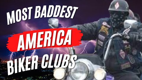 THE BADDEST BIKER CLUBS IN AMERICA