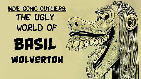 Indie Comic Outliers: The Ugly World of Basil Wolverton