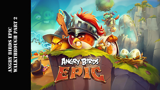 Angry Birds Epic Gameplay Walkthrough Part 2