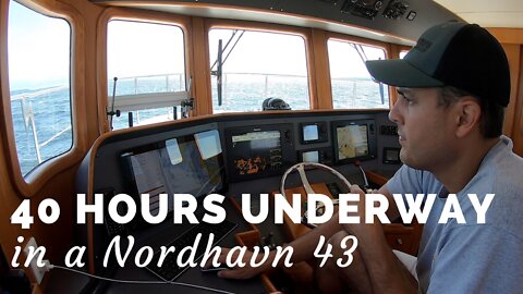 40 Hours Underway in a Nordhavn 43 Trawler [MV FREEDOM SEATTLE]