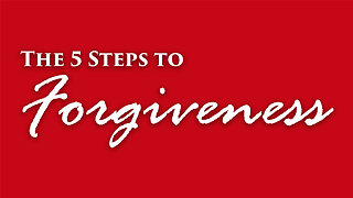 The 5 Steps to Forgiveness (TRAILER)