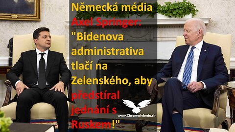 Bidenova administrativa tlačí na Zelenského, aby předstíral jednání s Ruskem!