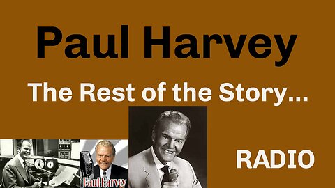 Paul Harvey The Rest of the Story 7-20