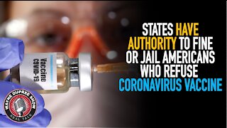 REPORT: States Can Jail Citizens Who Refuse Coronavirus Vaccine!